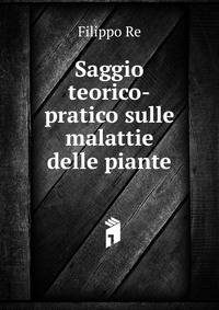 Saggio teorico-pratico sulle malattie delle piante