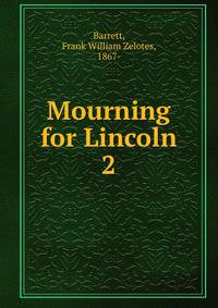 Mourning for Lincoln. 2