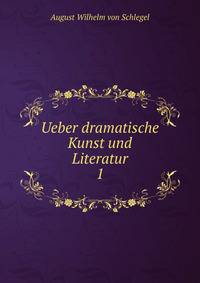 Ueber dramatische Kunst und Literatur. 1