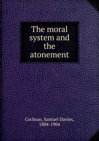 The moral system and the atonement