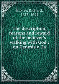 The description, reasons and reward of the believer's walking with God : on Genesis v. 24