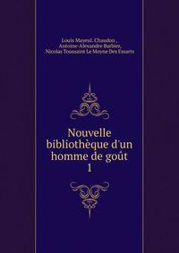 Nouvelle biblioth?que d'un homme de go?t