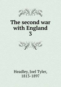 The second war with England. 3