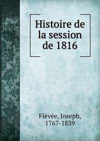 Histoire de la session de 1816