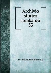 Archivio storico lombardo. 33