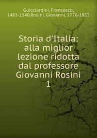 Storia d'Italia: alla miglior lezione ridotta dal professore Giovanni Rosini