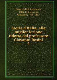 Storia d'Italia: alla miglior lezione ridotta dal professore Giovanni Rosini