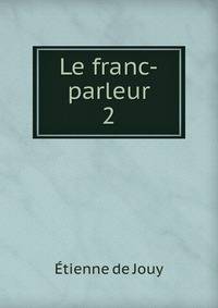 Le franc-parleur. 2