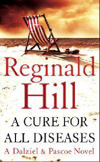 Cure for All Diseases (Dalziel & Pascoe novel)