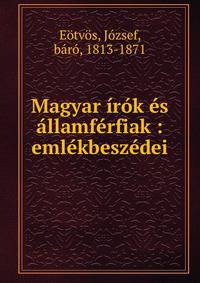 Magyar ?r?k ?s ?llamf?rfiak : eml?kbesz?dei