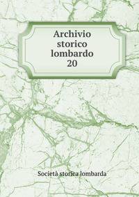 Archivio storico lombardo. 20