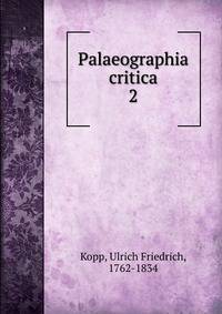 Palaeographia critica. 2