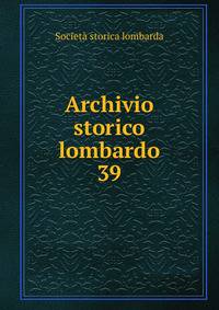 Archivio storico lombardo. 39