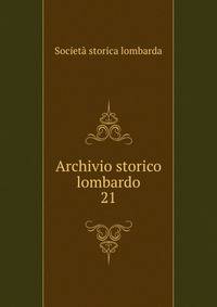 Archivio storico lombardo. 21