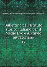 Bullettino dell'Istituto storico italiano per il Medio Evo e Archivio muratoriano