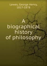 A biographical history of philosophy