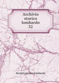 Archivio storico lombardo. 32