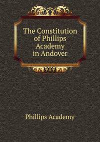 The Constitution of Phillips Academy in Andover