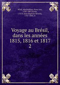 Voyage au Brsil, dans les annes 1815, 1816 et 1817. 2