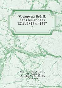 Voyage au Brsil, dans les annes 1815, 1816 et 1817. 3