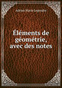 Elements de geometrie, avec des notes