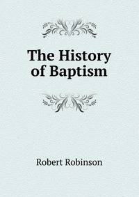 The History of Baptism.