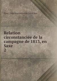 Relation circonstancie de la campagne de 1813, en Saxe. 2