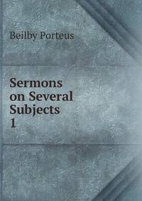 Sermons on Several Subjects. 1