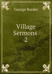 Village Sermons .. 2