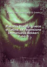Platonis Dialogi graece et latine, ex recensione Immanuelis Bekkeri.. 2, no. 3