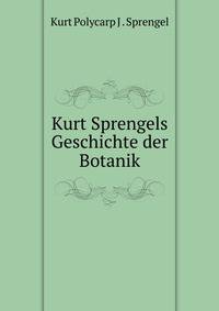 Kurt Sprengels Geschichte der Botanik