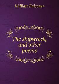 The shipwreck, and other poems