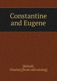 Constantine and Eugene