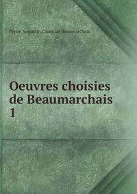 Oeuvres choisies de Beaumarchais. 1