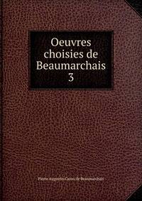 Oeuvres choisies de Beaumarchais. 3