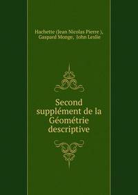 Second supplement de la Geometrie descriptive