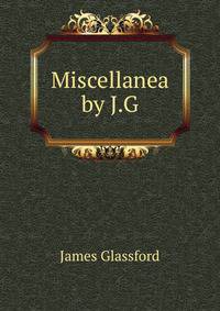 Miscellanea by J.G.