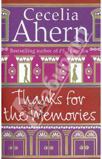 Thanks for the memories. Cecelia Ahern / Люблю твои воспоминания