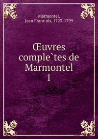 Oeuvres comple?tes de Marmontel