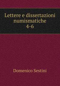 Lettere e dissertazioni numismatiche. 4-6