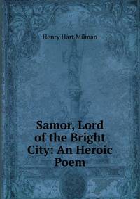Samor, Lord of the Bright City: An Heroic Poem