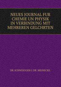 NEUES JOURNAL FUR CHEMIE UN PHYSIK IN VERBINDUNG MIT MEHREREN GELCHRTEN.