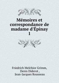 M?moires et correspondance de madame d'?pinay