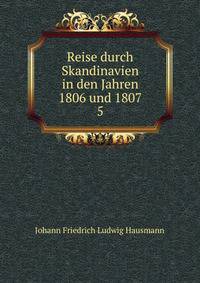 Reise durch Skandinavien in den Jahren 1806 und 1807. 5