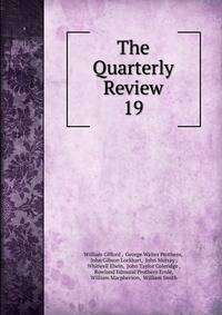 The Quarterly Review. 19