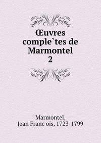 Oeuvres comple?tes de Marmontel