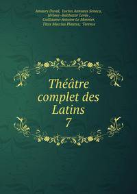 Thtre complet des Latins. 7