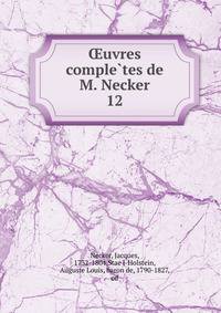 uvres completes de M. Necker. 12