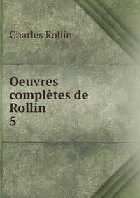 Oeuvres compltes de Rollin. 5