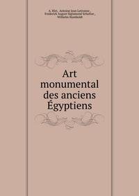 Art monumental des anciens Egyptiens
